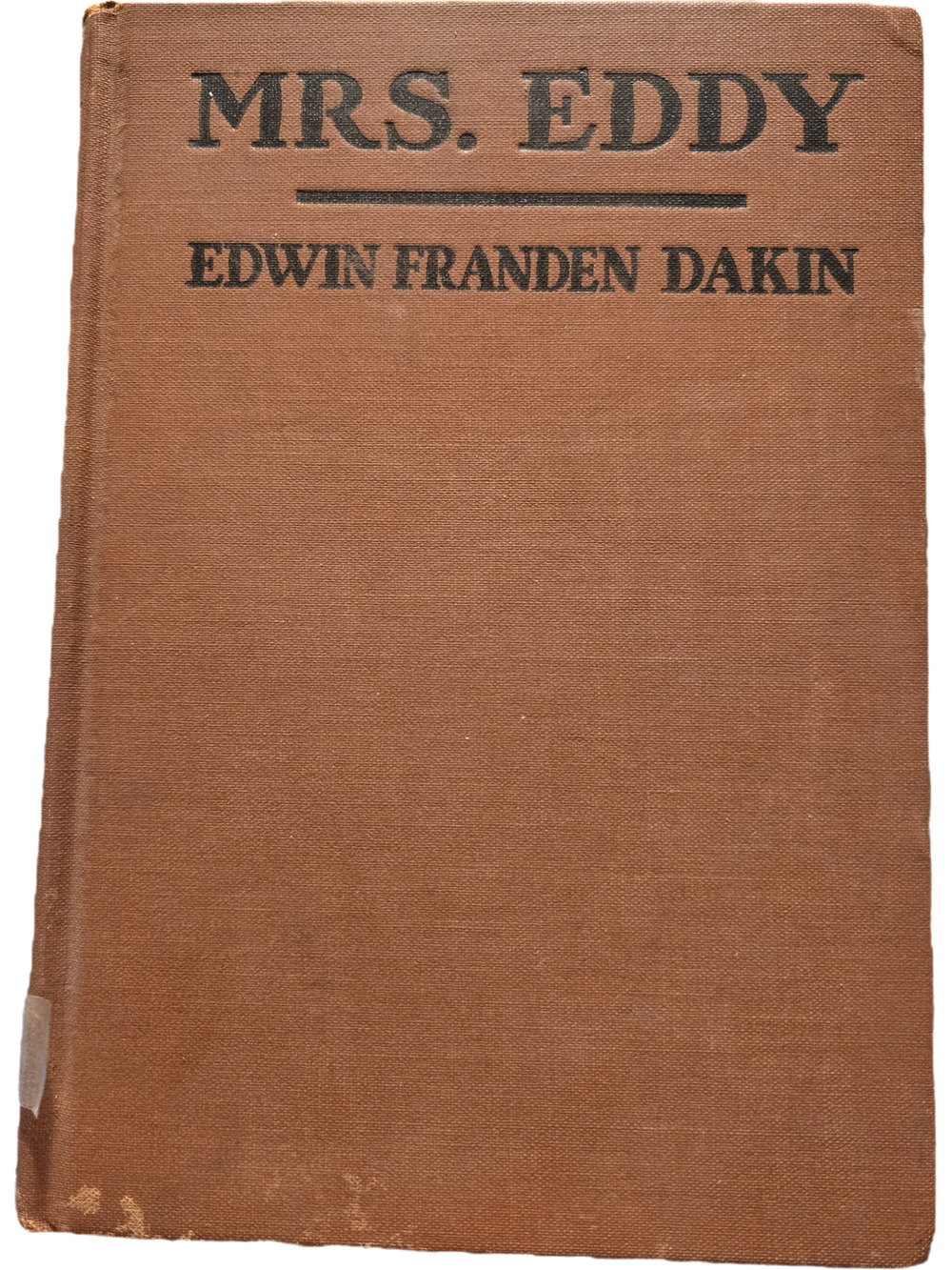 Mrs Eddy The Biography of a Virginal Mind Edwin Franden Dakin Hardcover 1930